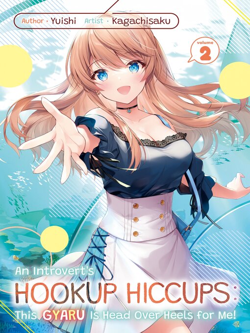 Cover image for An Introvert's Hookup Hiccups: This Gyaru Is Head Over Heels for Me!, Volume 2